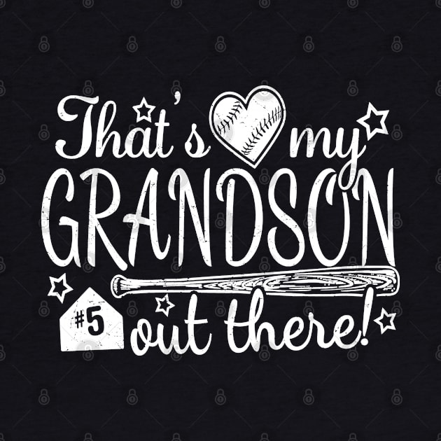 That's My GRANDSON out there #5 Baseball Number Grandparent Fan by TeeCreations